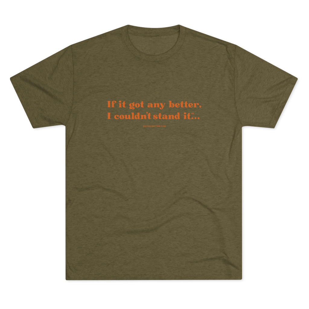 Crew Tee — "If it got any better, I couldn't stand it..." Minimalist Comfort T‑Shirt