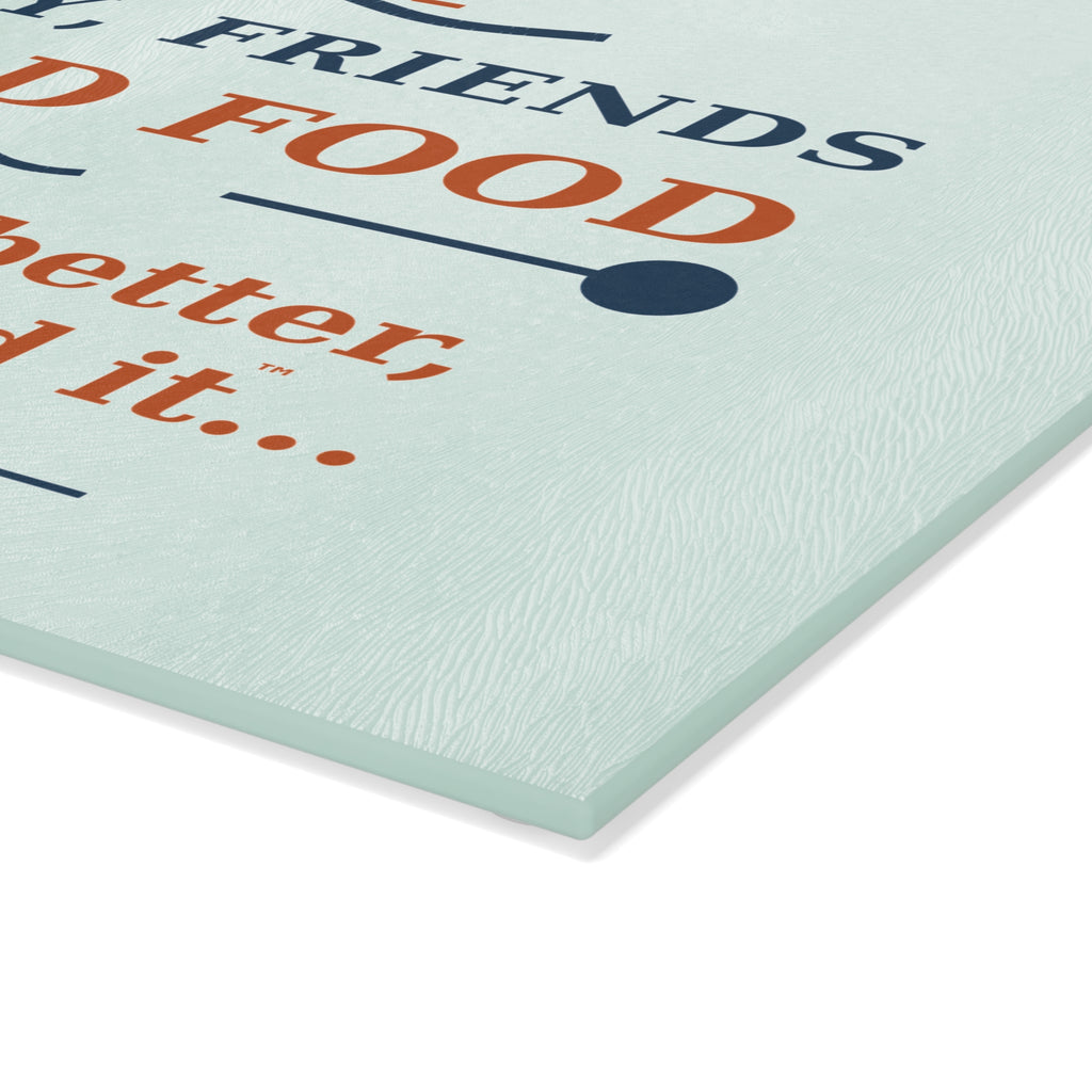 Glass Cutting Board – “Family, Friends & Good Food” Decorative Kitchen Cutting Board