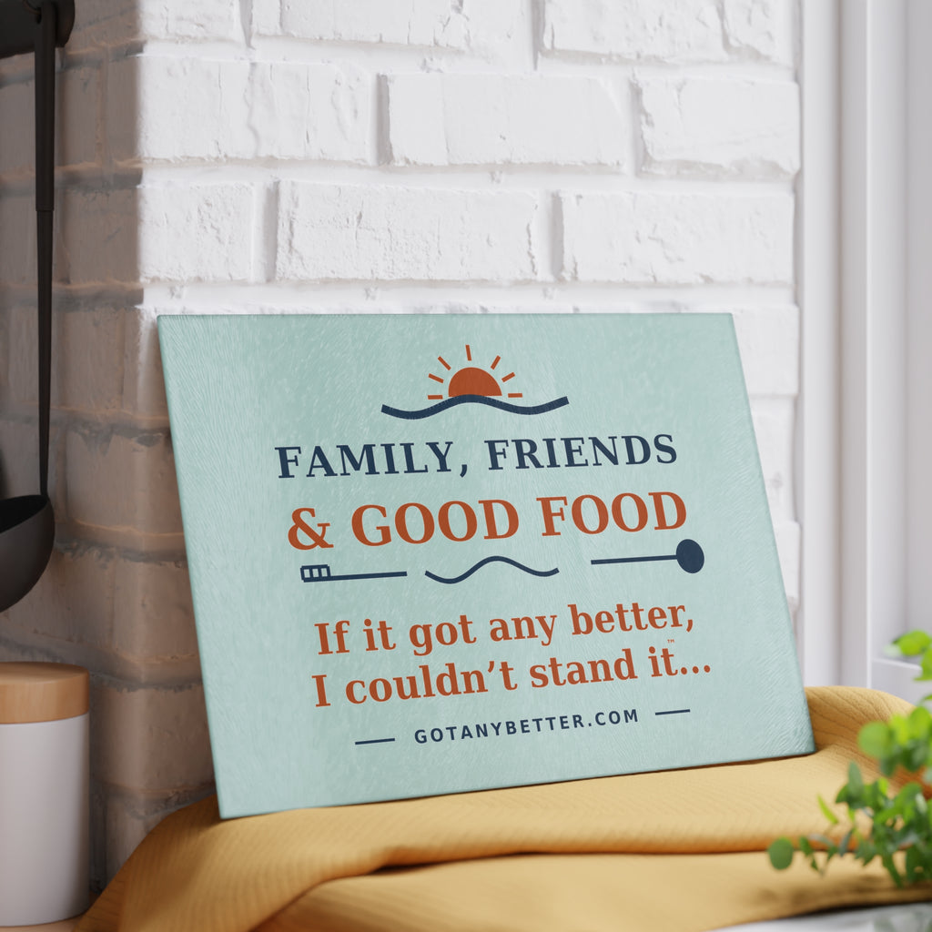 Glass Cutting Board – “Family, Friends & Good Food” Decorative Kitchen Cutting Board