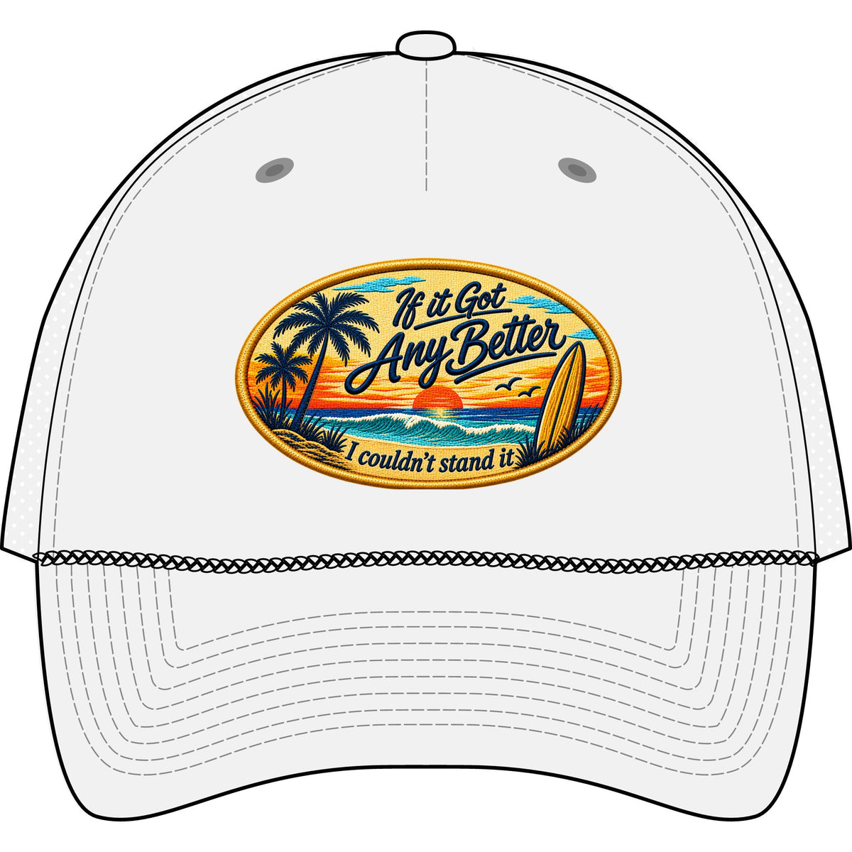 Retro Surf Trucker Hat — "If it Got Any Better I couldn’t stand it" Beach Cap