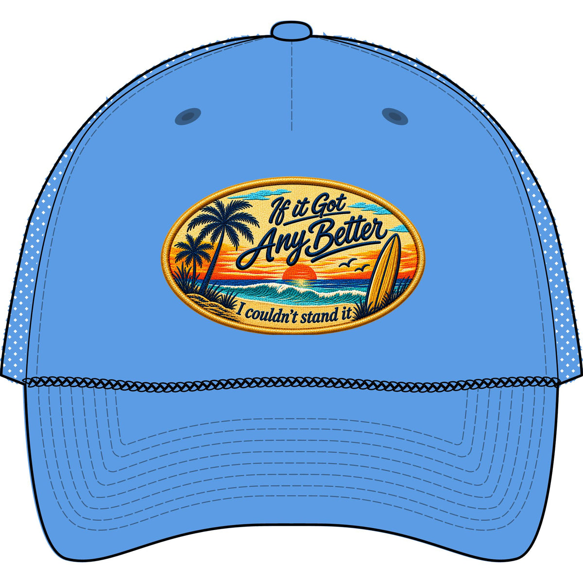 Retro Surf Trucker Hat — "If it Got Any Better I couldn’t stand it" Beach Cap