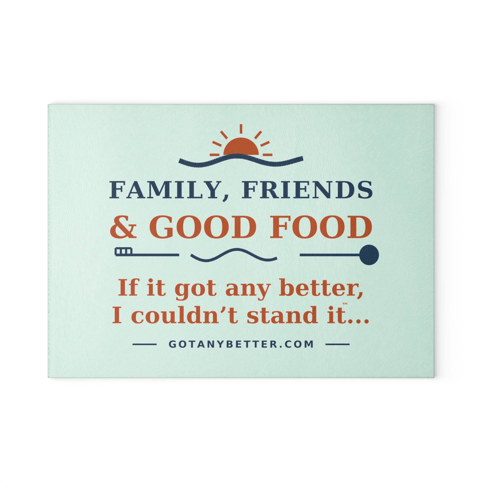 Glass Cutting Board – “Family, Friends & Good Food” Decorative Kitchen Cutting Board
