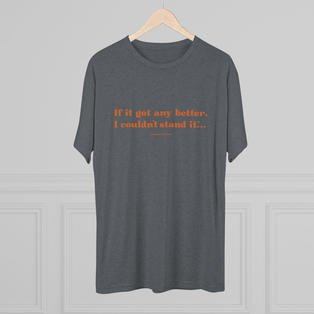 Crew Tee — "If it got any better, I couldn't stand it..." Minimalist Comfort T‑Shirt