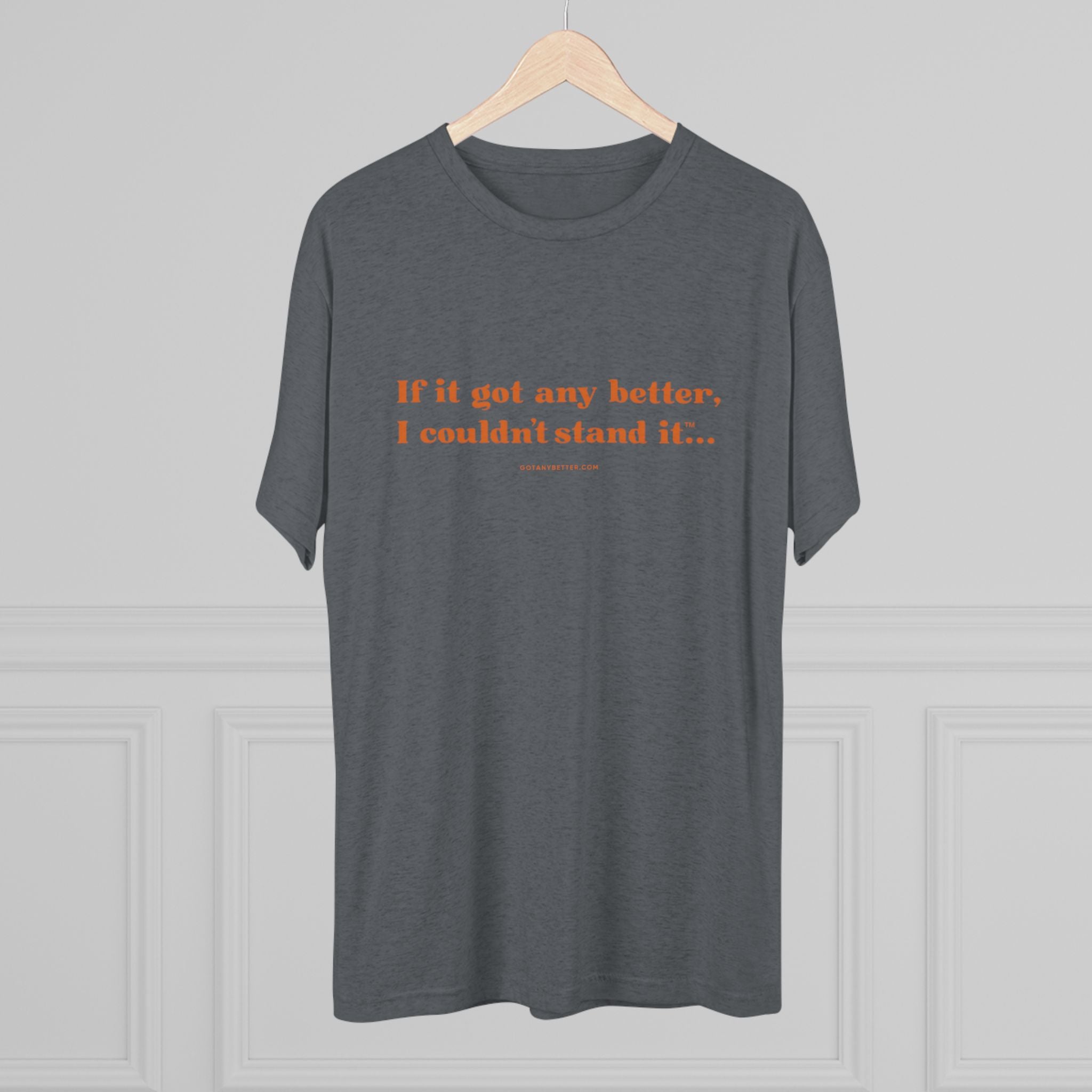 Crew Tee — "If it got any better, I couldn't stand it..." Minimalist Comfort T‑Shirt