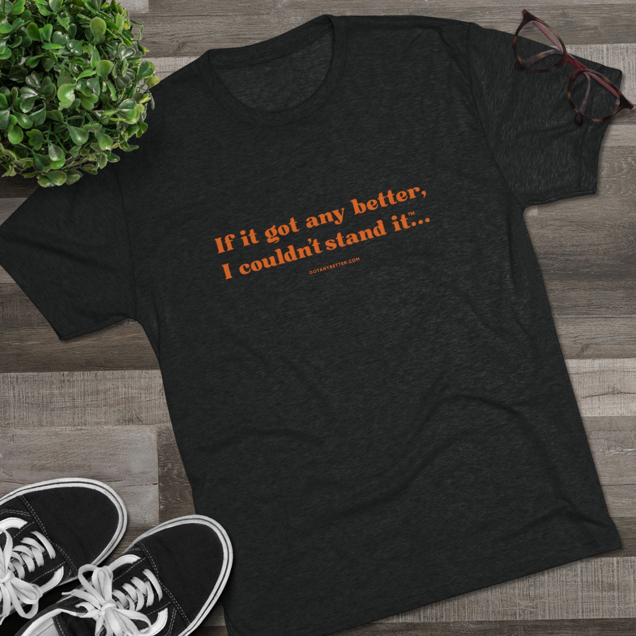 Crew Tee — "If it got any better, I couldn't stand it..." Minimalist Comfort T‑Shirt