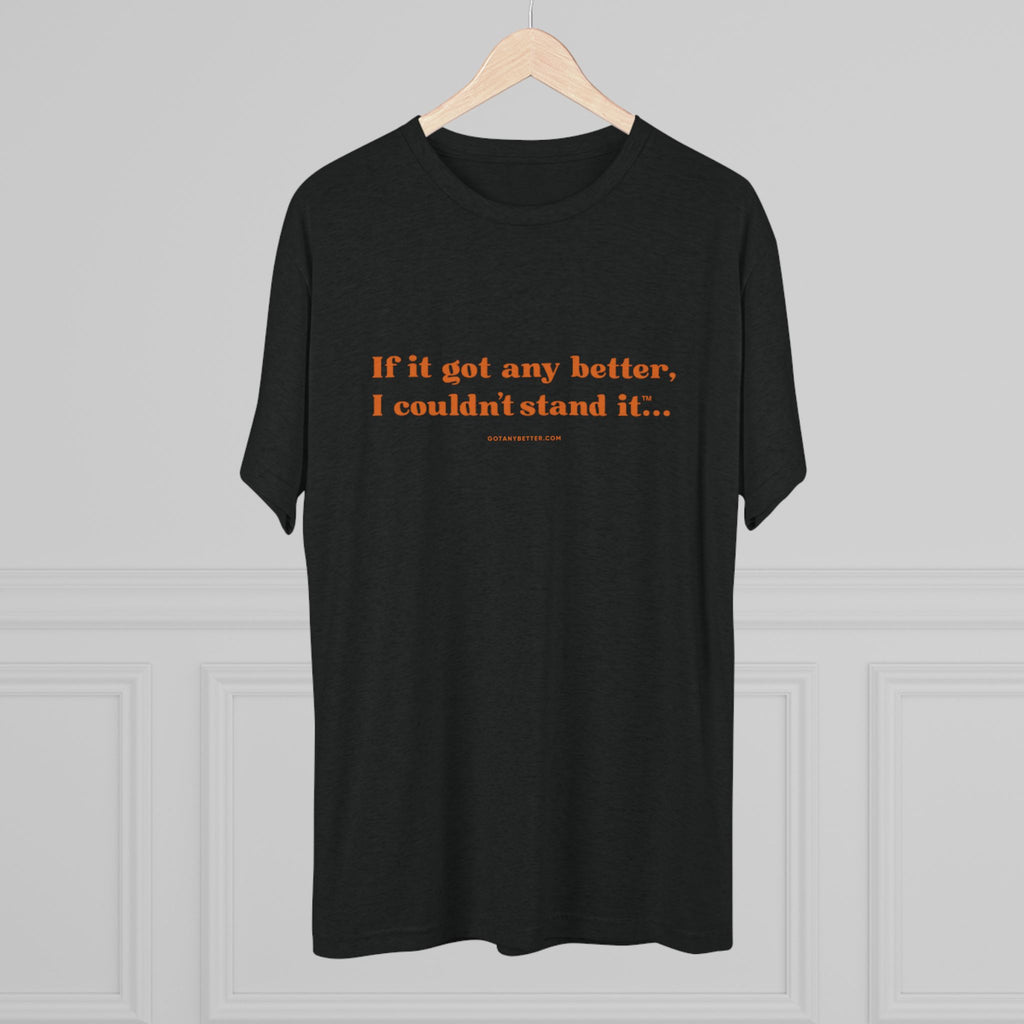 Crew Tee — "If it got any better, I couldn't stand it..." Minimalist Comfort T‑Shirt