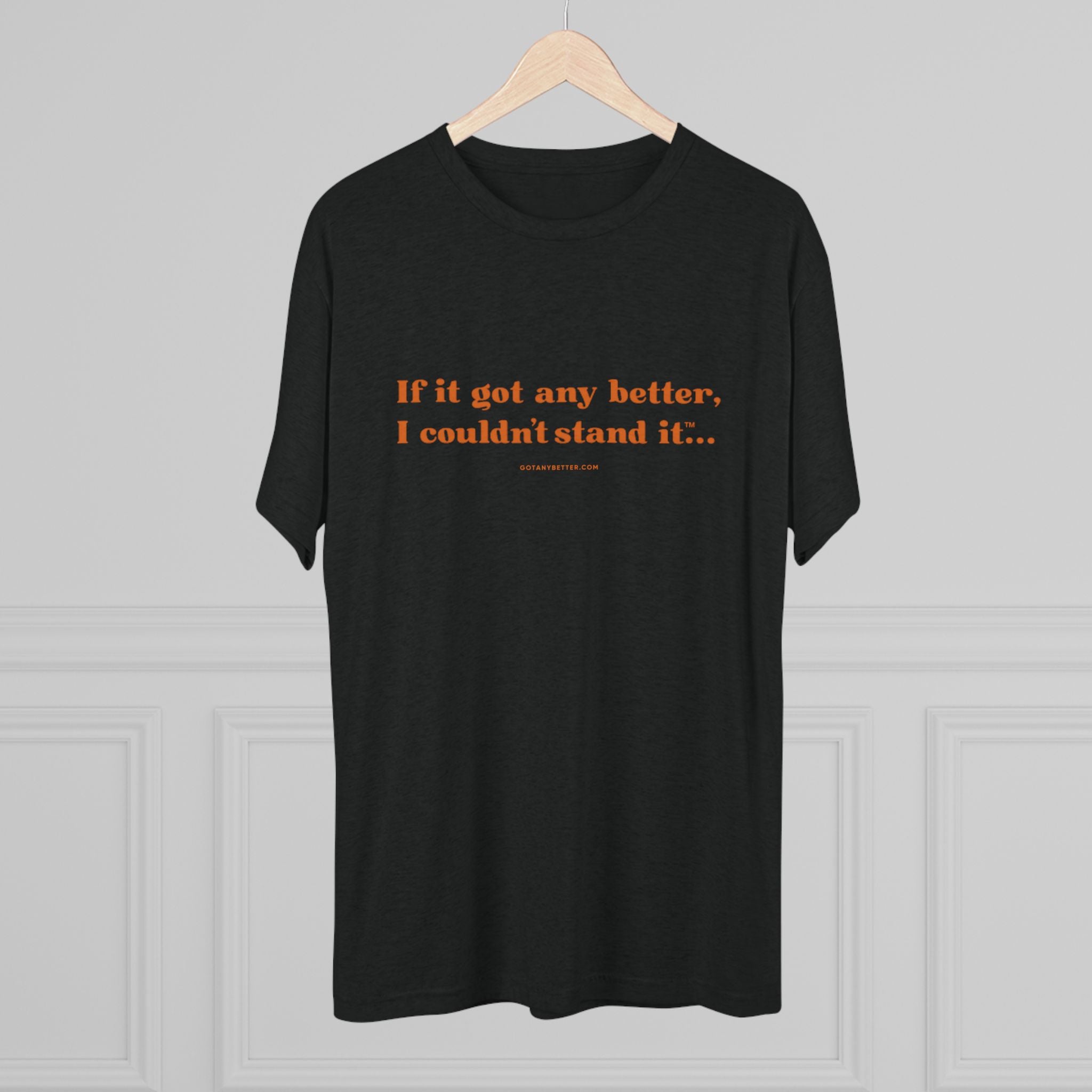 Crew Tee — "If it got any better, I couldn't stand it..." Minimalist Comfort T‑Shirt